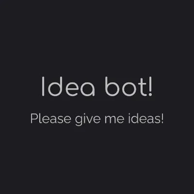 Chat with Idea bot!, the  character AI chatbot